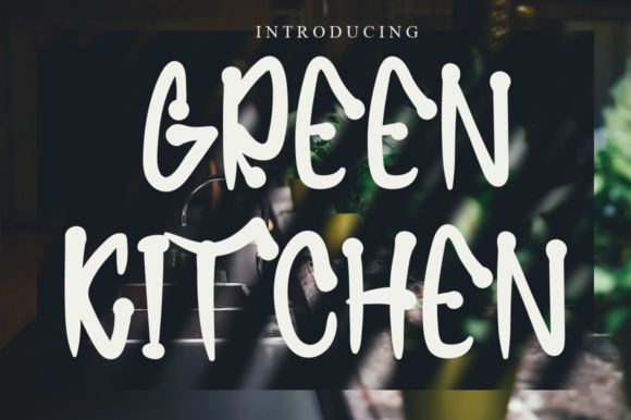 Greenkitchen: A Quirky Display Font with Serious Visual Impact